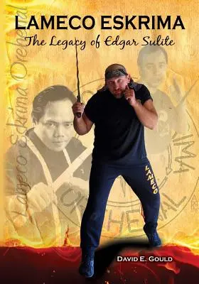 Lameco Eskrima: Dziedzictwo Edgara Sulite'a - Lameco Eskrima: The Legacy of Edgar Sulite