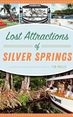 Zaginione atrakcje Silver Springs - Lost Attractions of Silver Springs