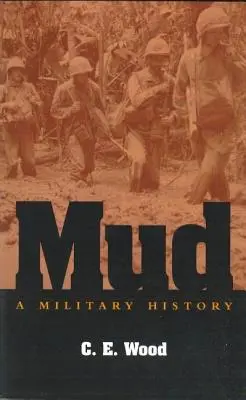 Błoto: Historia wojskowości - Mud: A Military History
