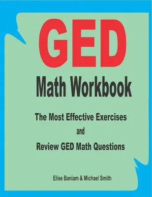 GED Math Workbook: Najskuteczniejsze ćwiczenia i przegląd pytań z matematyki GED - GED Math Workbook: The Most Effective Exercises and Review GED Math Questions