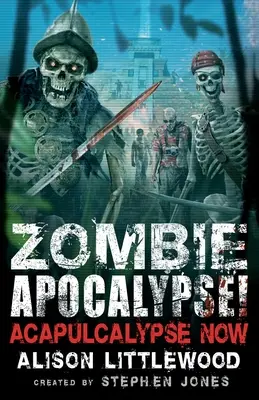 Apokalipsa zombie! Acapulcalypse Now - Zombie Apocalypse! Acapulcalypse Now