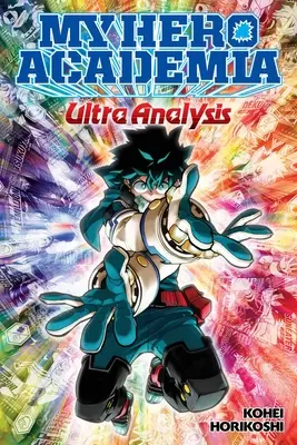 My Hero Academia: Ultra Analysis - Oficjalny przewodnik po postaciach - My Hero Academia: Ultra Analysis--The Official Character Guide