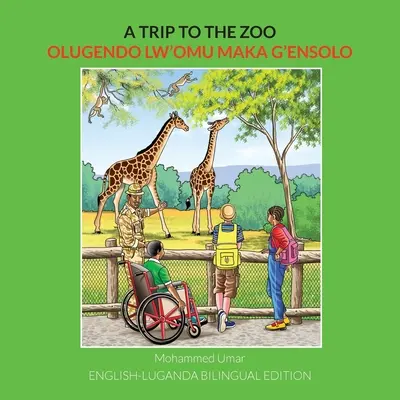 A Trip to the Zoo: Wydanie dwujęzyczne angielski-Luganda - A Trip to the Zoo: English-Luganda Bilingual Edition