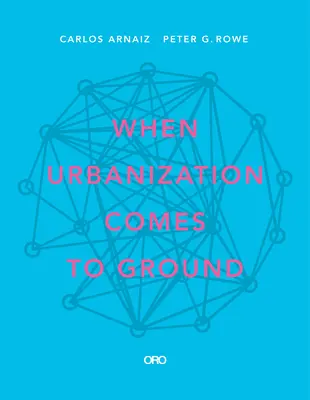 Kiedy urbanizacja wkracza na ziemię: Caza + Subra - When Urbanization Comes to Ground: Caza + Subra