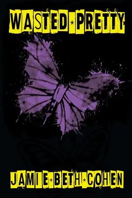 Wasted Pretty: Książka Alice Burton - Wasted Pretty: An Alice Burton Book