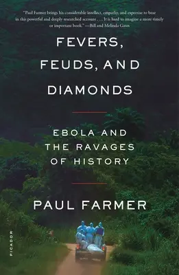 Gorączki, waśnie i diamenty: Ebola i spustoszenia historii - Fevers, Feuds, and Diamonds: Ebola and the Ravages of History