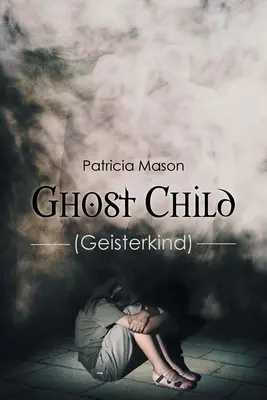 Dziecko duchów: (Geisterkind) - Ghost Child: (Geisterkind)
