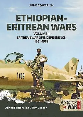 Wojny etiopsko-erytrejskie: Tom 1 - Erytrejska wojna o niepodległość, 1961-1988 - Ethiopian-Eritrean Wars: Volume 1 - Eritrean War of Independence, 1961-1988