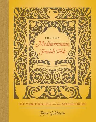 Nowy śródziemnomorski żydowski stół: Przepisy ze Starego Świata dla nowoczesnego domu - The New Mediterranean Jewish Table: Old World Recipes for the Modern Home