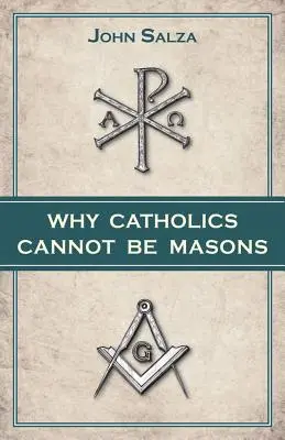 Dlaczego katolicy nie mogą być masonami - Why Catholics Cannot Be Masons
