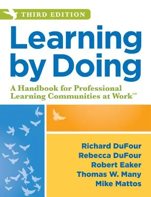 Learning by Doing: A Handbook for Professional Learning Communities at Work, Third Edition (Praktyczny przewodnik po działaniach dla zespołów Plc i zespołów ds. - Learning by Doing: A Handbook for Professional Learning Communities at Work, Third Edition (a Practical Guide to Action for Plc Teams and