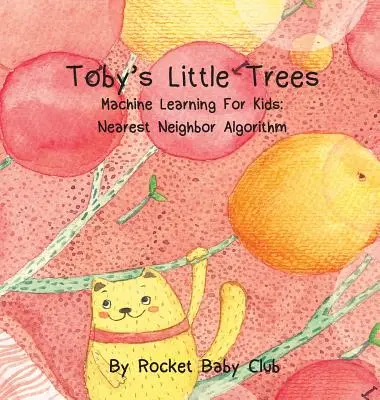 Toby's Little Trees: Uczenie maszynowe dla dzieci: Algorytm najbliższego sąsiada - Toby's Little Trees: Machine Learning For Kids: Nearest Neighbor Algorithm