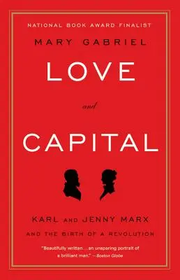 Miłość i kapitał: Karol i Jenny Marksowie i narodziny rewolucji - Love and Capital: Karl and Jenny Marx and the Birth of a Revolution