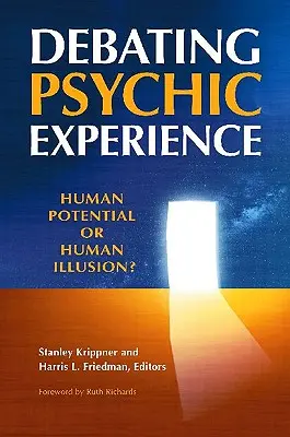 Debata na temat doświadczenia psychicznego: Ludzki potencjał czy ludzka iluzja? - Debating Psychic Experience: Human Potential or Human Illusion?