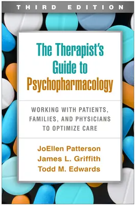 The Therapist's Guide to Psychopharmacology, Third Edition: Współpraca z pacjentami, rodzinami i lekarzami w celu optymalizacji opieki - The Therapist's Guide to Psychopharmacology, Third Edition: Working with Patients, Families, and Physicians to Optimize Care