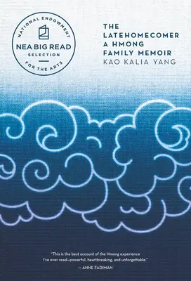 The Latehomecomer: Pamiętnik rodziny Hmong - The Latehomecomer: A Hmong Family Memoir