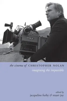 Kino Christophera Nolana: Wyobrażając sobie niemożliwe - The Cinema of Christopher Nolan: Imagining the Impossible