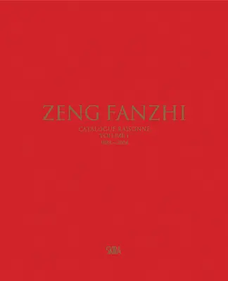 Zeng Fanzhi: Katalog Raisonn Tom I: 1984-2004 - Zeng Fanzhi: Catalogue Raisonn Volume I: 1984-2004