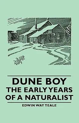 Dune Boy - Wczesne lata przyrodnika - Dune Boy - The Early Years of a Naturalist