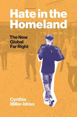 Nienawiść w ojczyźnie: Nowa globalna skrajna prawica - Hate in the Homeland: The New Global Far Right