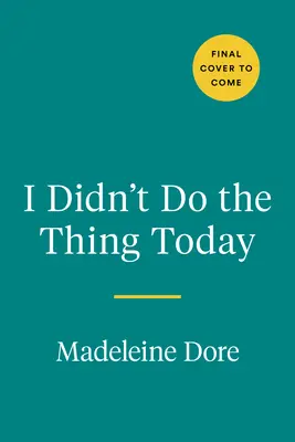 Nie zrobiłem tego dzisiaj: Pozbycie się poczucia winy za produktywność - I Didn't Do the Thing Today: Letting Go of Productivity Guilt