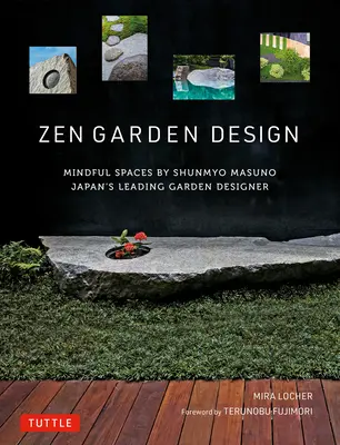 Projektowanie ogrodów zen: Mindful Spaces autorstwa Shunmyo Masuno - czołowego japońskiego projektanta ogrodów - Zen Garden Design: Mindful Spaces by Shunmyo Masuno - Japan's Leading Garden Designer