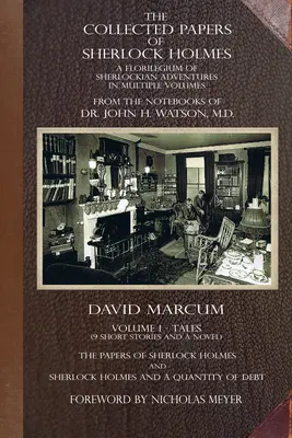 The Collected Papers of Sherlock Holmes - Volume 1: A Florilegium of Sherlockian Adventures w wielu tomach - The Collected Papers of Sherlock Holmes - Volume 1: A Florilegium of Sherlockian Adventures in Multiple Volumes