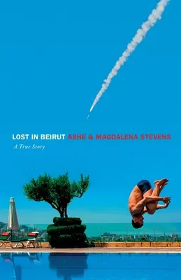 Zagubieni w Bejrucie: Prawdziwa historia miłości, straty i wojny - Lost in Beirut: A True Story of Love, Loss and War