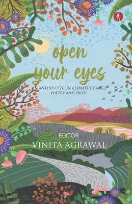 Otwórz oczy: antologia na temat zmian klimatu: poezja i proza - Open Your Eyes: an anthology on climate change: poetry and prose