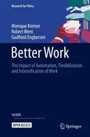 Lepsza praca: Wpływ automatyzacji, elastyczności i intensyfikacji pracy - Better Work: The Impact of Automation, Flexibilization and Intensification of Work