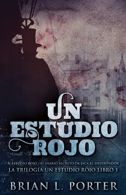 Un Estudio Rojo - Sekretny dziennik Kuby Rozpruwacza - Un Estudio Rojo - El Diario Secreto de Jack el Destripador
