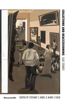 Kolekcje i deakcesje w świecie po pandemii: Studia przypadków - Collections and Deaccessioning in a Post-Pandemic World: Case Studies