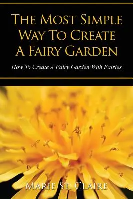 Najprostszy sposób na stworzenie bajkowego ogrodu: Jak stworzyć bajkowy ogród z wróżkami - The Most Simple Way to Create a Fairy Garden: How to Create a Fairy Garden with Fairies