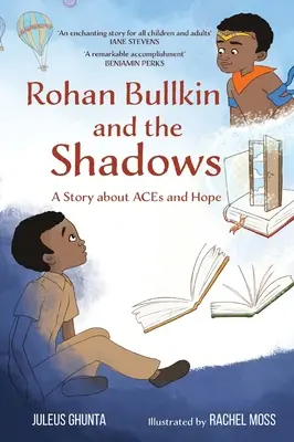 Rohan Bullkin i cienie: Historia o ACE i nadziei - Rohan Bullkin and the Shadows: A Story about ACEs and Hope