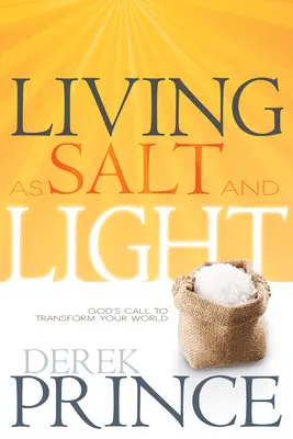 Żyjąc jako sól i światło: Boże wezwanie do przemiany świata - Living as Salt and Light: God's Call to Transform Your World