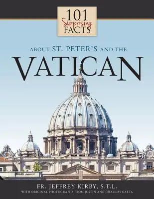 101 zaskakujących faktów o Bazylice Świętego Piotra i Watykanie - 101 Surprising Facts about St. Peter's and the Vatican