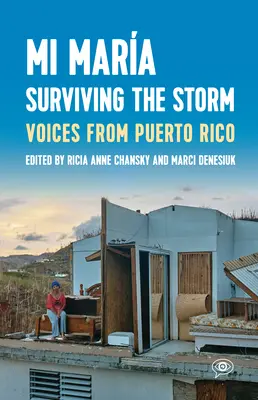 Mi Mara: Przetrwać burzę: Głosy z Puerto Rico. - Mi Mara: Surviving the Storm: Voices from Puerto Rico.