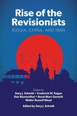 Powstanie rewizjonistów: Rosja, Chiny i Iran - Rise of the Revisionists: Russia, China, and Iran