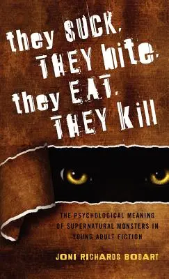 Ssą, gryzą, jedzą, zabijają: Psychologiczne znaczenie nadprzyrodzonych potworów w fantastyce dla młodych dorosłych - They Suck, They Bite, They Eat, They Kill: The Psychological Meaning of Supernatural Monsters in Young Adult Fiction