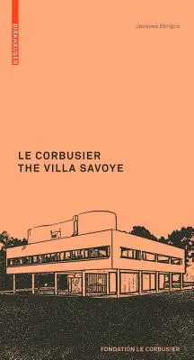 Corbusier. Villa Savoye - Corbusier. The Villa Savoye