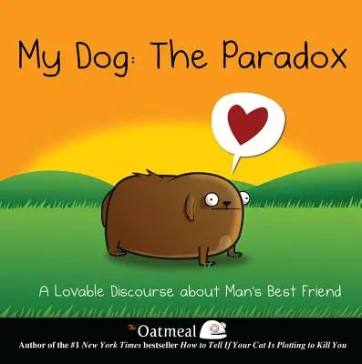 Mój pies: Paradoks, 3: Uroczy dyskurs o najlepszym przyjacielu człowieka - My Dog: The Paradox, 3: A Lovable Discourse about Man's Best Friend