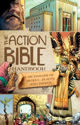 The Action Bible Handbook: Słownik ludzi, miejsc i rzeczy - The Action Bible Handbook: A Dictionary of People, Places, and Things