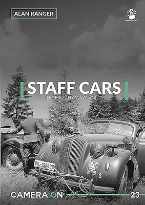 Samochody sztabowe w Niemczech podczas II wojny światowej, tom 2 - Staff Cars in Germany Ww2 Vol. 2