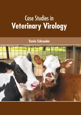 Studia przypadków w wirusologii weterynaryjnej - Case Studies in Veterinary Virology