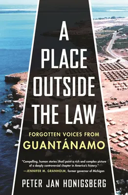 Miejsce poza prawem: Zapomniane głosy z Guantanamo - A Place Outside the Law: Forgotten Voices from Guantanamo