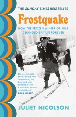 Trzęsienie ziemi - Jak mroźna zima 1962 roku na zawsze zmieniła Wielką Brytanię - Frostquake - How the frozen winter of 1962 changed Britain forever