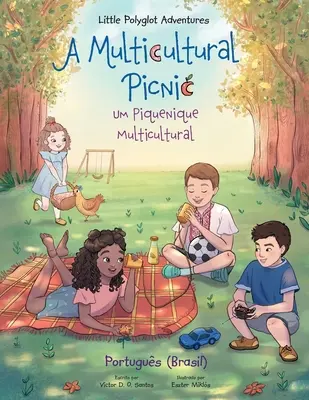 Piknik wielokulturowy / Um Piquenique Multicultural - wydanie portugalskie (Brazylia): Książka obrazkowa dla dzieci - A Multicultural Picnic / Um Piquenique Multicultural - Portuguese (Brazil) Edition: Children's Picture Book