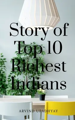 Historia 10 najbogatszych Hindusów - Story of Top 10 Richest Indians