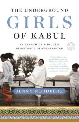 Podziemne dziewczęta z Kabulu: w poszukiwaniu ukrytego ruchu oporu w Afganistanie - The Underground Girls of Kabul: In Search of a Hidden Resistance in Afghanistan