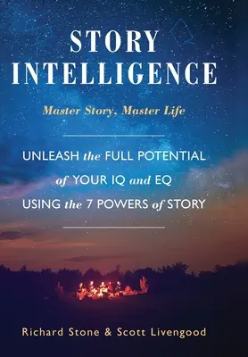 Inteligencja opowieści: Mistrzowska historia, mistrzowskie życie - Story Intelligence: Master Story, Master Life